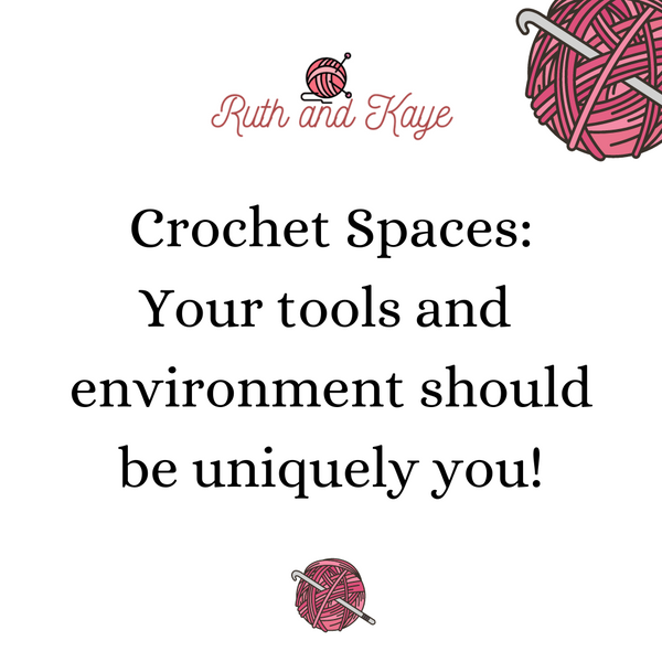 Creating the Perfect Crochet Space: Make it uniquely you! –